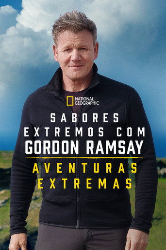 Sabores Extremos com Gordon Ramsay Aventuras Extremas